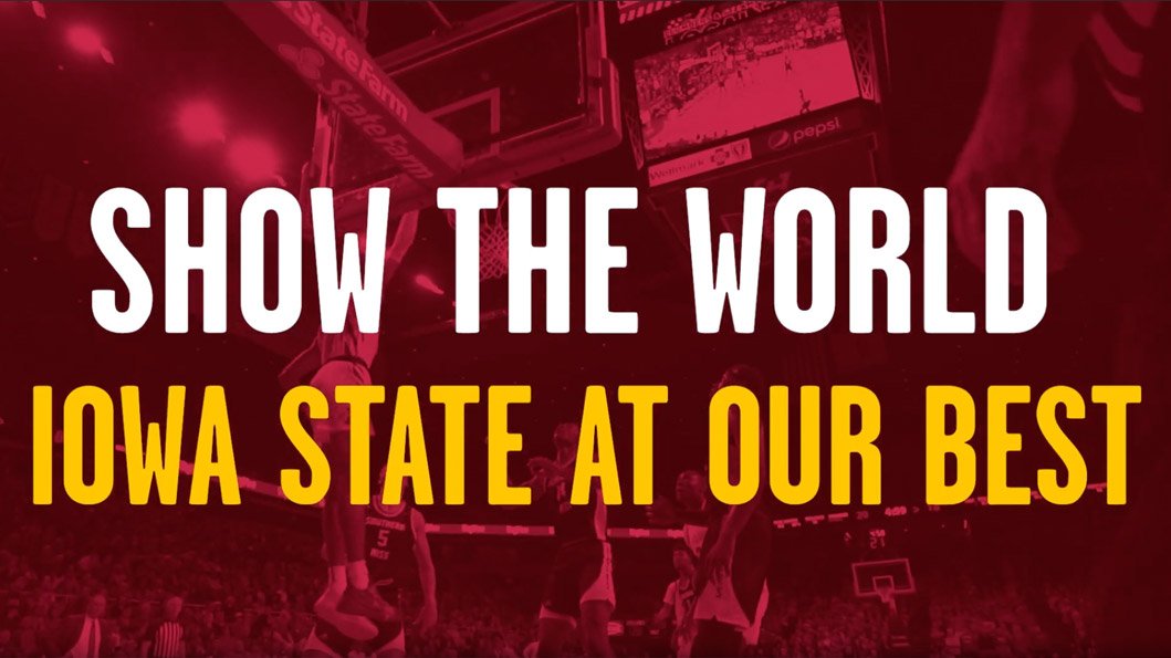 Show the World Iowa State at Our Best